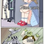 shrek killing terminator | All ev cars; Nice cars; Me | image tagged in shrek killing terminator | made w/ Imgflip meme maker