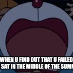 awww shit | WHEN U FIND OUT THAT U FAILED THE SAT IN THE MIDDLE OF THE SUMMER | image tagged in gifs,memes,funny,school,summer,oh wow are you actually reading these tags | made w/ Imgflip video-to-gif maker