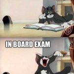 Tom Laugh | PREPARING FOR JEE EXAMINATION; IN BOARD EXAM | image tagged in tom laugh | made w/ Imgflip meme maker