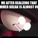 I hate school | ME AFTER REALIZING THAT SUMMER BREAK IS ALMOST OVER | image tagged in gifs,school,summer break,school sucks,dave and bambi,strident crisis | made w/ Imgflip video-to-gif maker