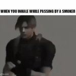 Same | WHEN YOU INHALE WHILE PASSING BY A SMOKER | image tagged in gifs,memes,funny,relatable,leon | made w/ Imgflip video-to-gif maker