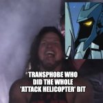 AJ Styles & Undertaker | TRANSPHOBE WHO DID THE WHOLE 'ATTACK HELICOPTER' BIT | image tagged in aj styles undertaker,transformers,transgender,lgbtq | made w/ Imgflip meme maker