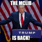 DONALD MC DONALD MC DONALD TRUMP | THE MCLIB; IS BACK! | image tagged in donald trump | made w/ Imgflip meme maker