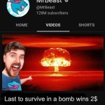 New mr beast video | Last to survive in a bomb wins 2$ | image tagged in mrbeast thumbnail template | made w/ Imgflip meme maker