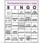 Thatdumbshityeetman's Bingo meme