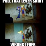 Snivy pulling the lever | PULL THAT LEVER SNIVY; WRONG LEVER | image tagged in pull the lever kronk | made w/ Imgflip meme maker