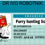 furry hunting license | DR IVO ROBOTNIK | image tagged in furry hunting license | made w/ Imgflip meme maker