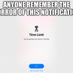 DOWNTIMEEEE | ANYONE REMEMBER THE HORROR OF THIS NOTIFICATION | image tagged in downtime | made w/ Imgflip meme maker