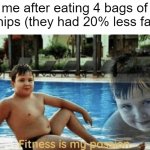 I think have fast metabolism | me after eating 4 bags of chips (they had 20% less fat) | image tagged in memes,food | made w/ Imgflip meme maker