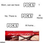 korean pocky | POCKY; POCKY; POCKY | image tagged in mom can we have | made w/ Imgflip meme maker