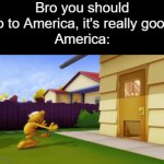 The fact that people literally has guns lol | Bro you should go to America, it's really good.
America: | image tagged in gifs,memes | made w/ Imgflip video-to-gif maker