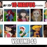 top 10 waifus volume 44 | 10 WAIFUS; VOLUME 44 | image tagged in top 10 erica schroeder roles,waifu,women,anime,carrie fisher,hot girls | made w/ Imgflip meme maker