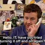 IT Crowd - tried switching it off and on again GIF Template