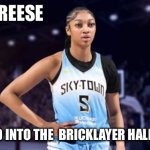 Angel Reese's pieces | ANGEL REESE; INDUCTED INTO THE  BRICKLAYER HALL OF FAME | image tagged in angel reese received award,wnba,funny,memes | made w/ Imgflip meme maker