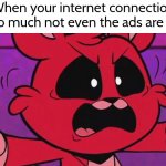 That would be very bullcrap. | When your internet connection sucks so much not even the ads are loading | image tagged in internet,sucks,ads | made w/ Imgflip meme maker