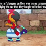 They are kinda like Nintendo, only car. | Ferrari's lawyers on their way to sue someone for modifying the car that they bought with their own money | image tagged in gifs,memes,ferrari,on their way | made w/ Imgflip video-to-gif maker