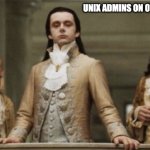 Unix admins on 07/17/24 | UNIX ADMINS ON 07/19/2024 | image tagged in superior royalty | made w/ Imgflip meme maker