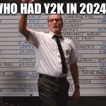 Y2k2 electric boogaloo. | WHO HAD Y2K IN 2024? | image tagged in cabin the the woods,y2k,crowdstrike,windows error message,funny | made w/ Imgflip meme maker