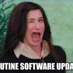 Agatha Harkness wink | "ROUTINE SOFTWARE UPDATE". | image tagged in agatha harkness wink | made w/ Imgflip meme maker