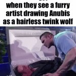 why is my mother built like emperor calus | Ancient Egyptians when they see a furry artist drawing Anubis as a hairless twink wolf | image tagged in gifs,undertaker,ancient egypt | made w/ Imgflip video-to-gif maker