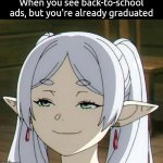 Oh no! A back-to-school ads... Anyway! | When you see back-to-school ads, but you're already graduated | image tagged in memes,funny,school,graduate | made w/ Imgflip meme maker