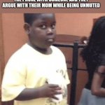 Akward black kid | HOW IT FEELS WHEN YOUR ON THE PHONE WITH SOMEONE AND THEY ARGUE WITH THEIR MOM WHILE BEING UNMUTED | image tagged in akward black kid | made w/ Imgflip meme maker