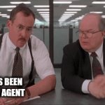 Fun | I ALWAYS BEEN A BETTER AGENT | image tagged in fun | made w/ Imgflip video-to-gif maker