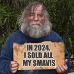 Blak Homeless Sign | IN 2024, 
I SOLD ALL 
MY $MAVIS | image tagged in blak homeless sign | made w/ Imgflip meme maker