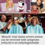 Funny | AMAZING NEWS IN 2024; REALLY F'N GOOD | image tagged in funny,autism,miracle,medicine,treat yo self,hope | made w/ Imgflip meme maker