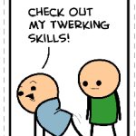 Check out my twerking skills!