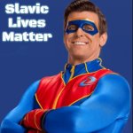 Captain Man | Slavic Lives Matter | image tagged in captain man,car salesman slaps roof of car | made w/ Imgflip meme maker