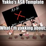 Yakko's ASR template meme