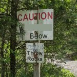 Caution Below, Throw Rocks