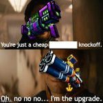 Intergalactic Treasurer on release be like: | You're just a cheap ███████ knockoff. Oh, no no no... I'm the upgrade. | image tagged in i'm the upgrade,pixel gun 3d,memes,the boys,homelander | made w/ Imgflip meme maker