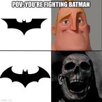 Here lies my ribs and lungs | POV: YOU'RE FIGHTING BATMAN | image tagged in mr incredible and dead mr incredible,batman | made w/ Imgflip meme maker