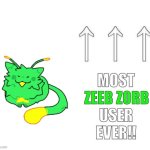 Most zeeb zorb user ever