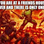 battle for the blanket | POV: YOU ARE AT A FRIENDS HOUSE FOR A SLEEPOVER AND THERE IS ONLY ONE BLANKET | image tagged in doomguy | made w/ Imgflip meme maker