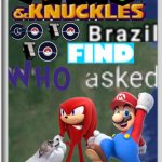 Super Mario & Knuckles go to Brazil to find who asked