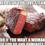 REPOST IF YOU LOVE STEAK meme