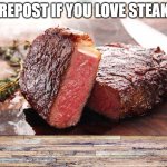 REPOST IF YOU LOVE STEAK