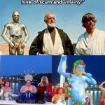 Too true. You can hate on this but its true | image tagged in you'll never find a more wretched hive of scum and villainy | made w/ Imgflip meme maker