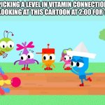 I picked level 3 | PICKING A LEVEL IN VITAMIN CONNECTION WHEN LOOKING AT THIS CARTOON AT 2:00 FOR TRASH! | image tagged in vitamin connection | made w/ Imgflip meme maker