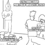 "When everyone has a portfolio website, but you're still using a resume: Party Loner Edition ?? | STILL DON'T HAVE PORTFOLIO WEBSITE IN 2024; PORTFOLIO WEBSITE USING REACT; PORTFOLIO WEBSITE USING NEXT | image tagged in party loner,website,programming,programmers | made w/ Imgflip meme maker