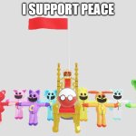 poland colonizes smiling critters | I SUPPORT PEACE | image tagged in poland colonizes smiling critters,poland,countryballs,polandball,smiling critters | made w/ Imgflip meme maker