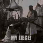 Monty Python My Liege