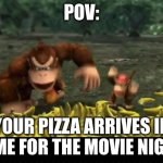 It's A Wonderful Day! | POV:; YOUR PIZZA ARRIVES IN TIME FOR THE MOVIE NIGHT | image tagged in youtube,donkey kong,super smash bros,movies,pizza,funny memes | made w/ Imgflip meme maker