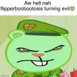 Flipper flipping out | Aw hell nah flipperboobootosis turning evil😰 | image tagged in spongebob ight imma head out,why are you reading the tags,spongebob burning paper,ill have you know spongebob,spongebob | made w/ Imgflip meme maker