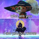 acolyte vs paris olympics | who are you; i am you but worse | image tagged in puss in boots scared,paris,star wars,olympics,disgusting,it could be worse | made w/ Imgflip meme maker