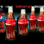 There is 1 Impostor among us | image tagged in there is one impostor among us,among us,impostor,funny,pepsi,coke | made w/ Imgflip meme maker