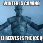 Winter is coming , Reddit | WINTER IS COMING; RACHEL REEVES IS THE ICE QUEEN! | image tagged in winter is coming reddit | made w/ Imgflip meme maker